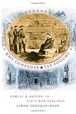 Why Confederates Fought: Family and Nation in Civil War Virginia (Civil War America)