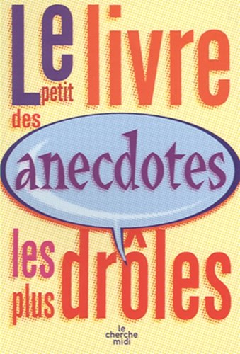 Le petit Livre des anecdotes les plus drôles