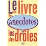 Le petit livre des anecdotes les plus dr�les