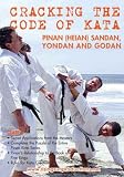 Cracking the Code of Kata vol.2 Pinan (Heian) Sandan, Yondan and Godan