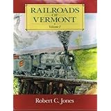 railroads of vermont railroads of vermont volumes 1  2