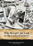 Who Brought the Luck to the Lucky Country?