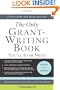 The Only Grant-Writing Book You'll Ever Need: Top Grant Writers and Grant Givers Share Their Secrets