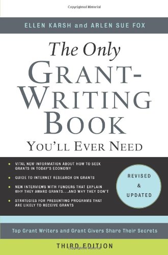 The Only Grant-Writing Book You'll Ever Need: Top Grant Writers and Grant Givers Share Their Secrets