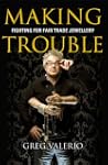 Making Trouble: Fighting for Fair Tra...