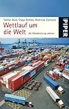 Wettlauf um die Welt: Die Globalisierung und wir - Stefan Aust, Claus Richter, Matthias Ziemann