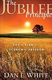The Jubilee Principle: God's Plan for Economic Freedom