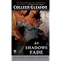 As Shadows Fade: The Gardella Vampire Chronicles