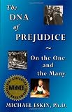The DNA of Prejudice: On the One and the Many (Winner of the 2010 Next Generation Indie Book Award for Social Change)
