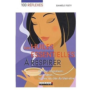 100 Reflexes Huiles Essentielles a Respirer