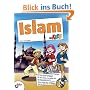 Islam f�r Kids: Von den ersten Muslimen in Mekka bis zum Islam von heute