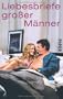 Liebesbriefe gro�er M�nner<br>Band 1