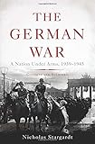 The German War: A Nation Under Arms, 19391945