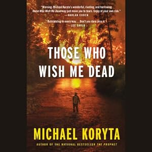 Those Who Wish Me Dead - Michael Koryta