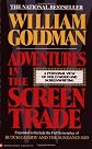 Adventures in the Screen Trade: A Personal View of Hollywood and Screenwriting