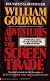 Adventures in the Screen Trade: A Personal View of Hollywood and Screenwriting