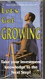 Let's Get Growing : Take Your Investment Knowledge to the Next Step
