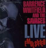 BARRENCE WHITFIELD & THE SAVAGES / LIVE EMULSIFIED