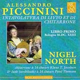 Alessandro Piccinini: Intavolatura di Liuto et di Chitarrone, Libro Primo, Bologna M.DC.XXIII - Nigel North