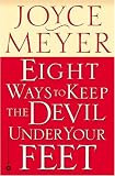 Eight Ways to Keep the Devil Under Your Feet