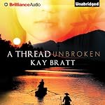A Thread Unbroken | Kay Bratt