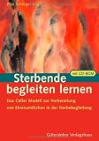 Bild zu: Sterbende begleiten lernen: Das Celler Modell zur Vorbereitung Ehrenamtlicher in der Sterbebegleitung