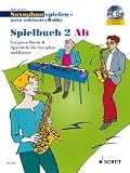 Saxophon spielen - Mein sch&ouml;nstes Hobby - Die moderne Saxophon-Schule f&uuml;r Jugendliche und Erwachsene - Schule mit CD: Saxophon spielen - mein sch&ouml;nstes .. - Klavier ad lib. - Spielbuch mit CD. - Dirko Juchem