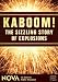 NOVA: Kaboom! - The Sizzling Story of Explosions