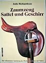 Zaumzeug, Sattel und Geschirr. Die vollkommene Ausr&uuml;stung des Pferdes zum Reiten und Fahren