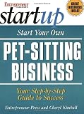 Start Your Own Pet-Sitting Business (The Startup Series)