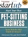 Start Your Own Pet-Sitting Business (The Startup Series)