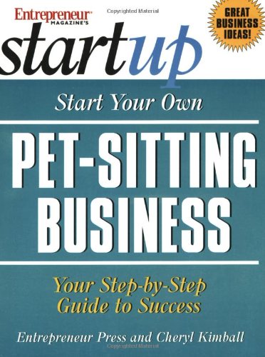 start your own pet sitting business the startup series
