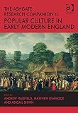 The Ashgate research companion to popular culture in early modern England