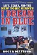 I Dream in Blue: Life, Death, and the New York Giants
