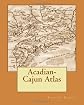 Acadian-Cajun Atlas