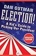 Election!: A Kid's Guide to Picking Our President (Updated Edition)