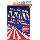 Election!: A Kid's Guide to Picking Our President (Updated Edition)