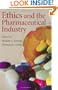 Ethics and the Pharmaceutical Industry