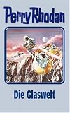 Die Glaswelt. Perry Rhodan 98 - Perry Rhodan