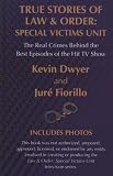True Stories of Law & Order: Special Victims Unit: The Real Crimes Behind the Best Episodes of the Hit TV Show (Thorndike Large Print Crime Scene)