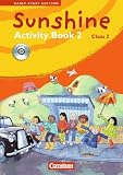 Sunshine - Early Start Edition: Band 2: 2. Schuljahr - Activity Book mit Lieder-/Text-CD (Kurzfassung)