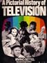 A Pictorial History of Television