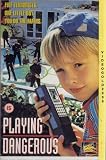 Playing Dangerous