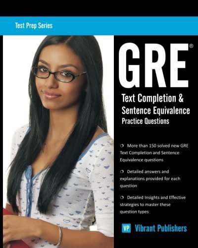 GRE Text Completion and Sentence Equivalence Practice Questions (Test Prep Series) (Volume 1) by Vibrant Publishers (2013-06-26)