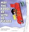 May The Force Be With Us, Please