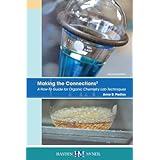 making the connections 2 a how to guide for organic chemistry lab techniques second edition