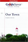 GradeSaver(tm) ClassicNotes Our Town