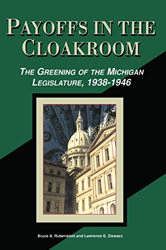 Payoffs in the Cloakroom: The Greening of the Michigan Legislature, 1938-1946 (Myth and Poetics)