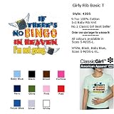 IF THERE'S NO BINGO IN HEAVEN I'M NOT GOING T-Shirt - 100% Baby Rib Jersey Combed Cotton WOMEN'S T-Shirt - Sweat Shop Free