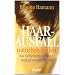 Haarausfall nat�rlich heilen: Das Geheimnis sch�ner und gesunder Haare